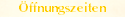 ffnungszeiten