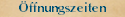 ffnungszeiten