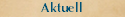 Aktuell